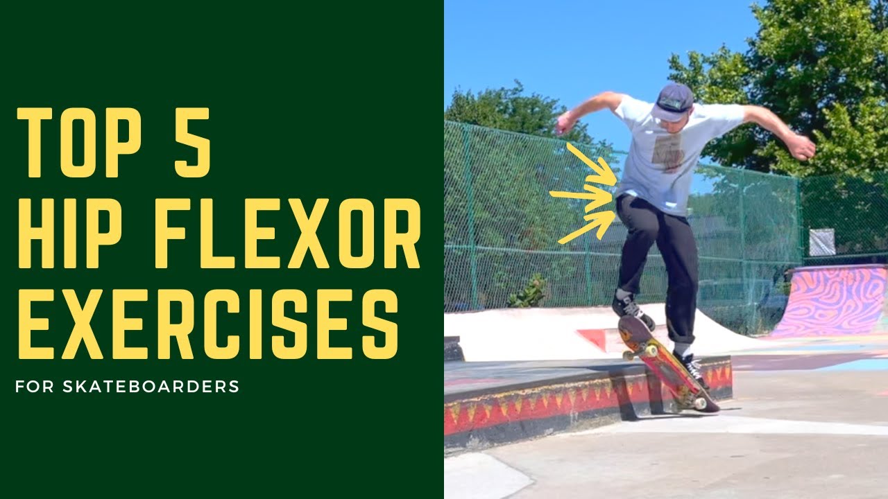Top 5 Hip Flexors Exercises for SKATEBOARDERS!