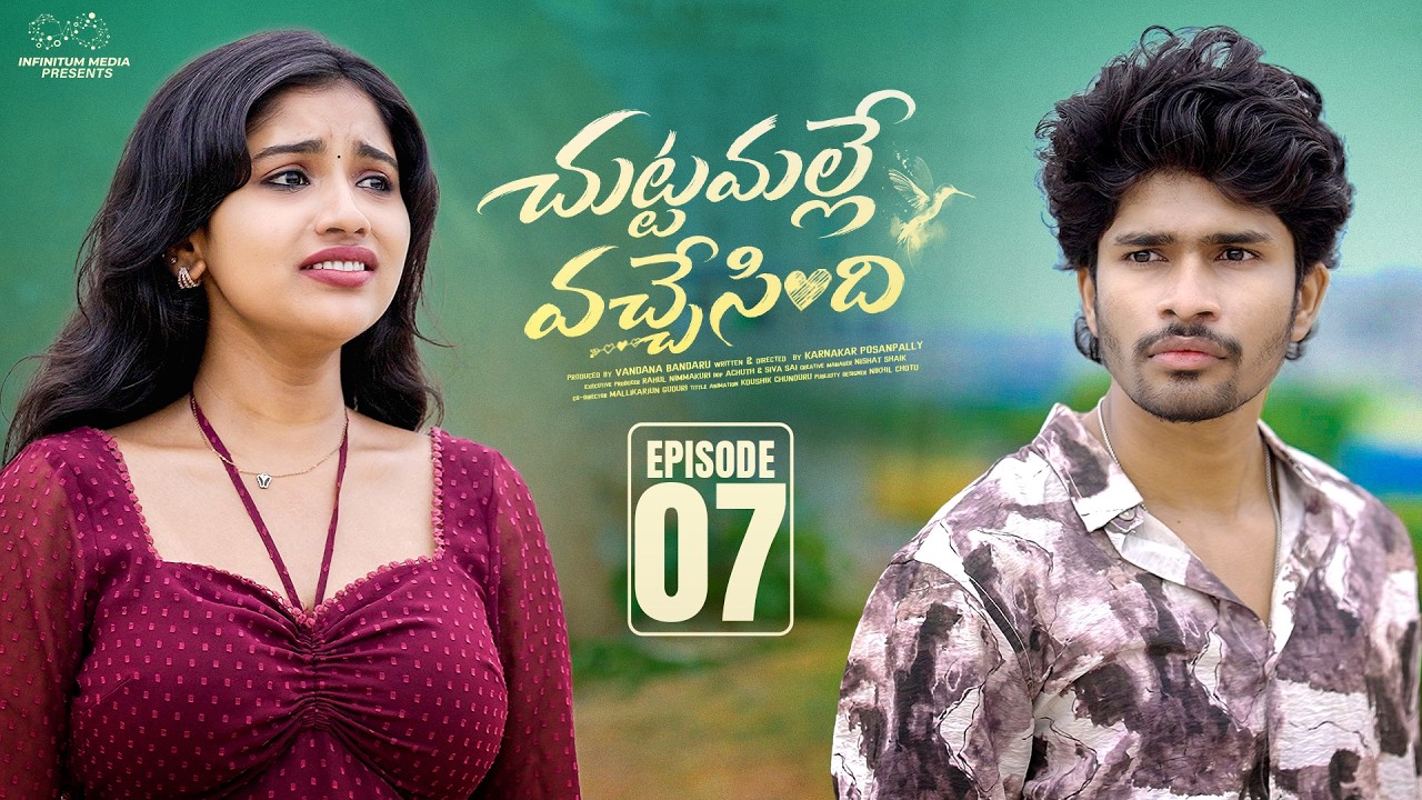 Chuttamalle Vachesindi | Ep - 7 | Madhan Majji | Nikki Chary | Telugu Web Series | Infinitum Media