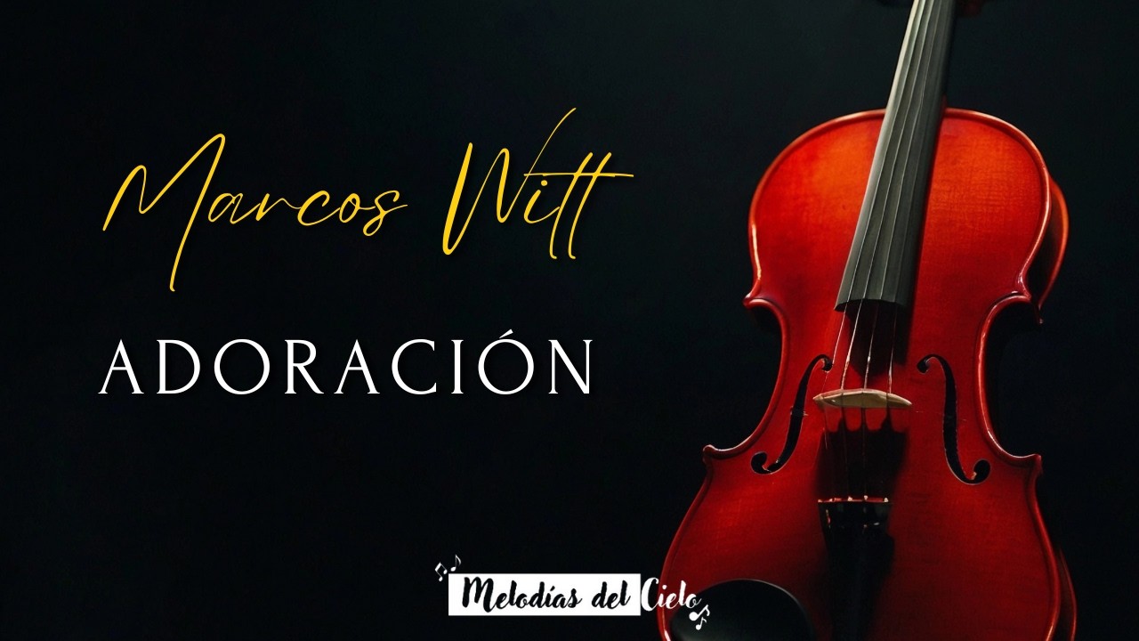 🎻🙏🏻 LO MEJOR DE MARCOS WITT - Violín Instrumental | MIX DE ADORACIÓN para ORAR y MEDITAR #violin