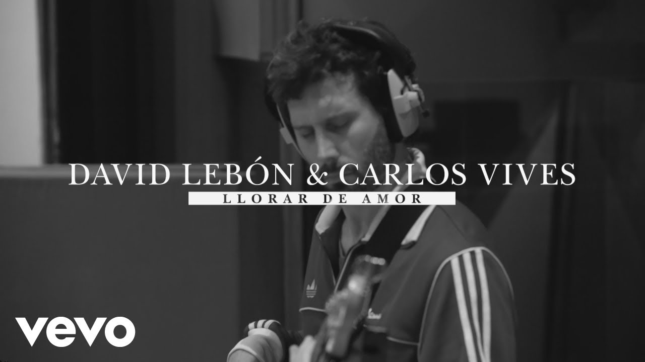 David Leb&oacute;n - Llorar de Amor (Official Video) ft. Carlos Vives