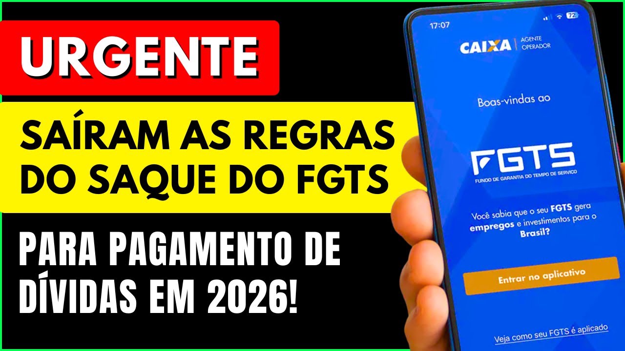 URGENTE! Sa&iacute;ram as Regras do SAQUE FGTS Para Pagamento de D&iacute;vidas em 2026