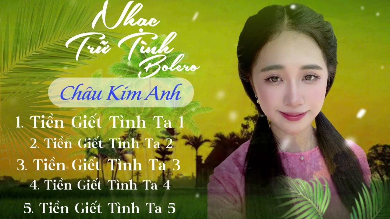 Lk BOLERO TIỀN GIẾT TÌNH TA - Châu Kim Anh | Sáng tác : Thái Dương