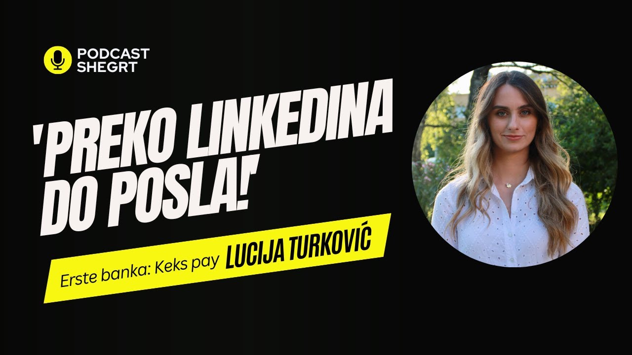 'Preko LinkedIna do posla!' - Lucija Turković I Shegrt #10
