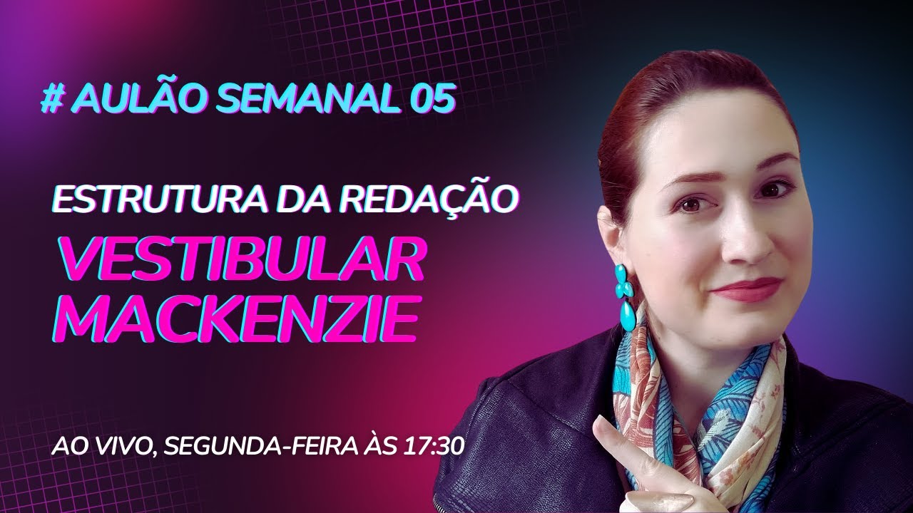 Estrutura da redação no vestibular do Mackenzie | Aulão #005