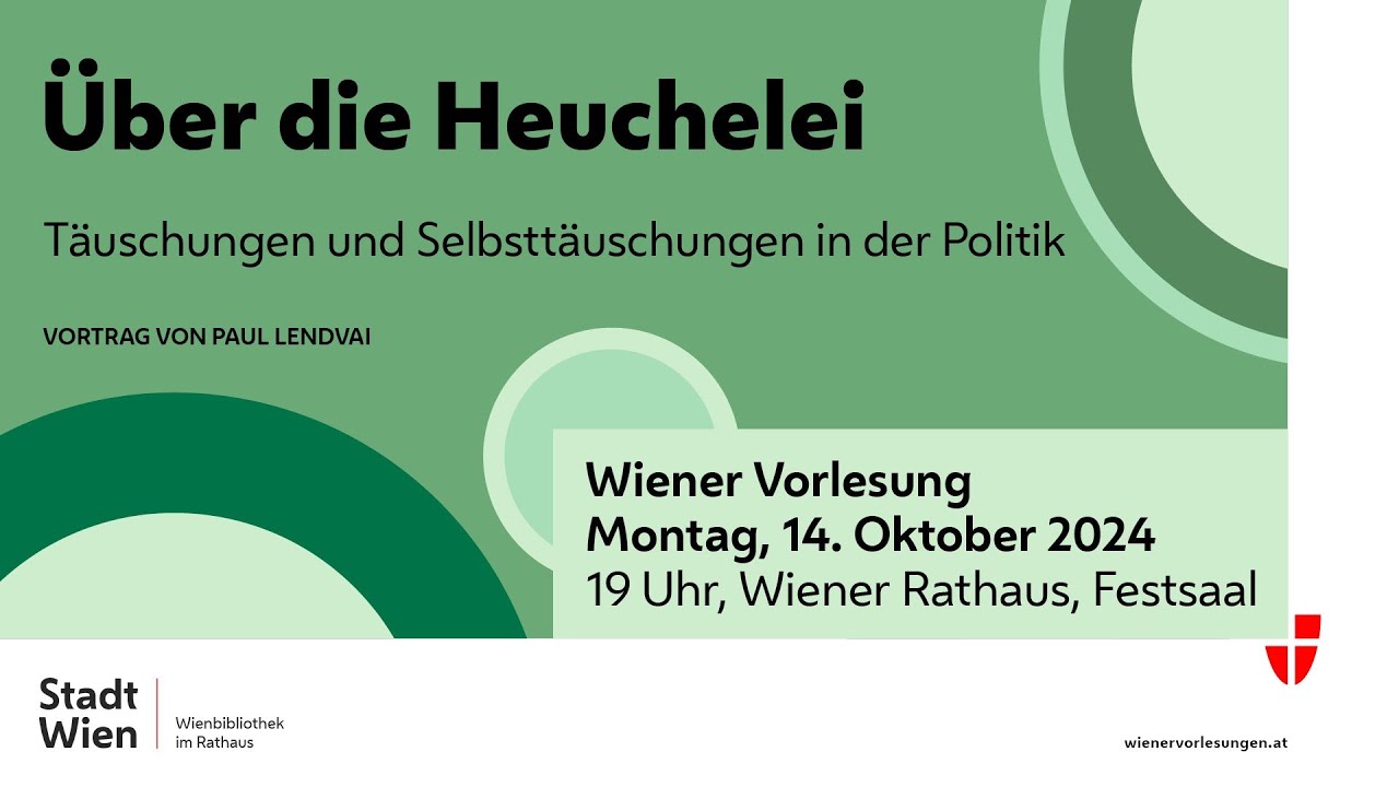 Wiener Vorlesung 14.10.2024: Über die Heuchelei. Täuschungen und Selbsttäuschungen in der Politik
