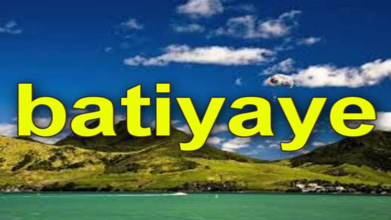batiyaye