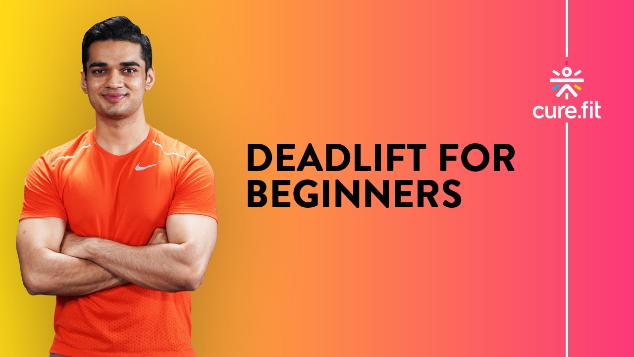 How To Perform A Deadlift by Cult Fit | Deadlift For Beginners | Deadlift Form | Cult Fit | Cure Fit