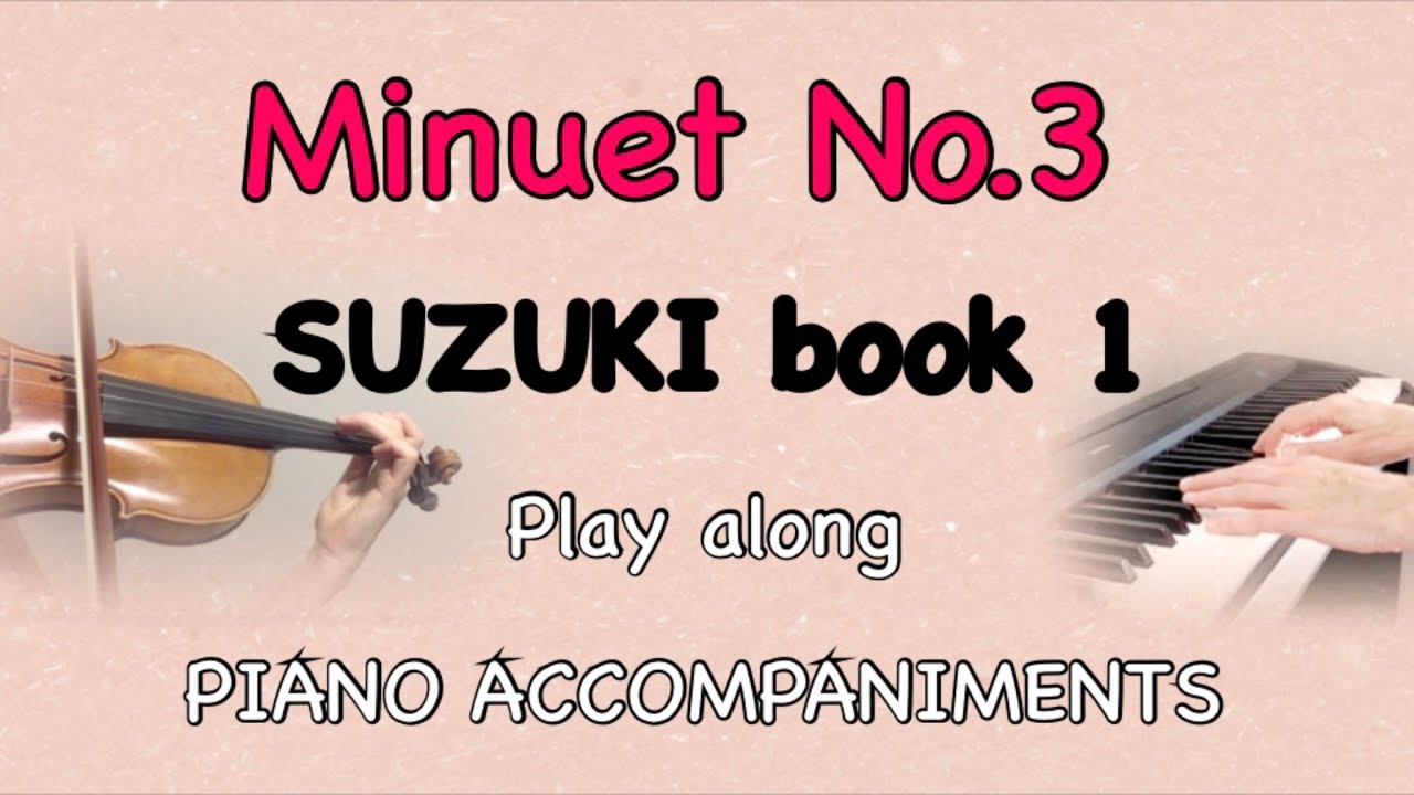 MINUET NO.3 | SUZUKI VIOLIN BOOK 1 - Violin practice play-along with Piano accompaniments