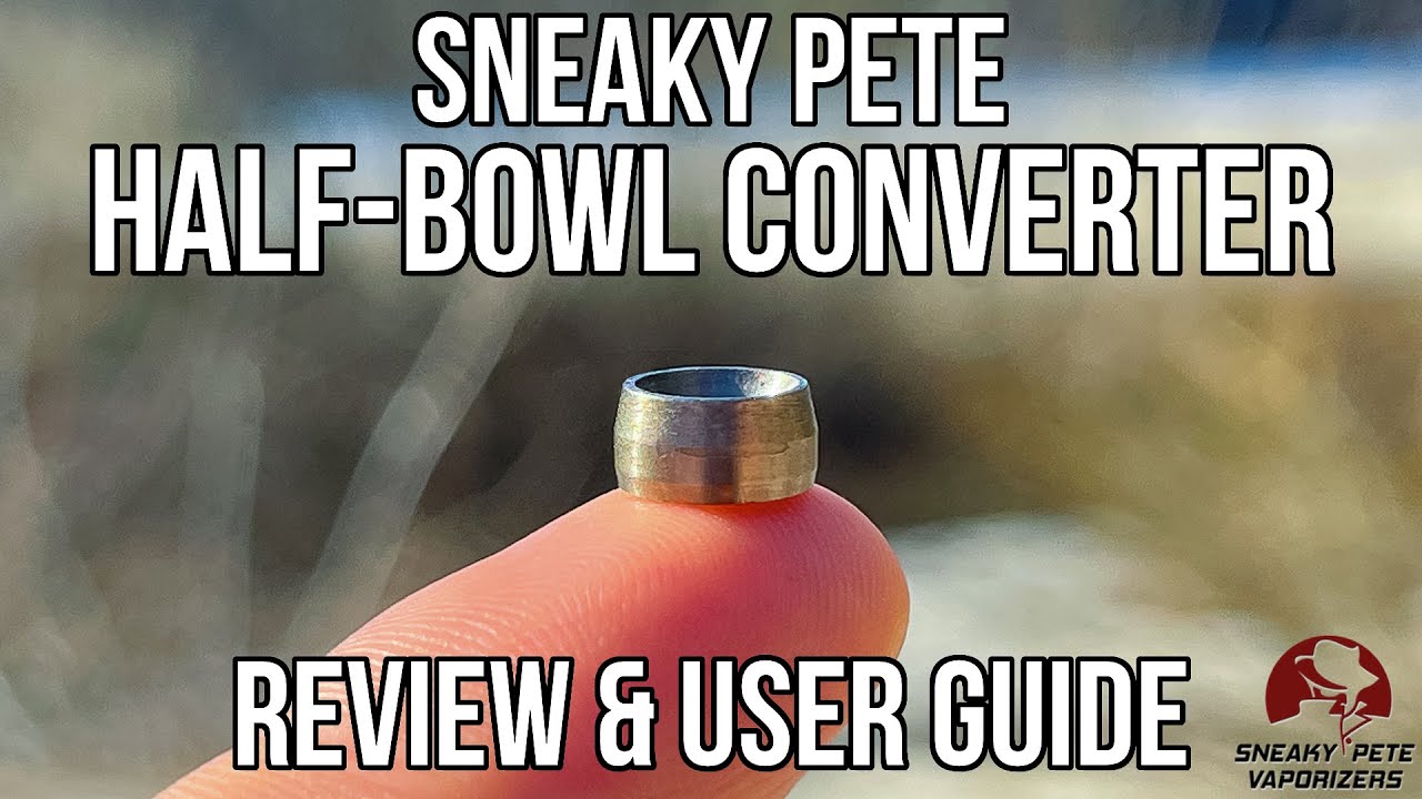 The Sneaky Pete Half-Bowl Converter | Save On Flower, Add More Power | Sneaky Pete&rsquo;s Reviews