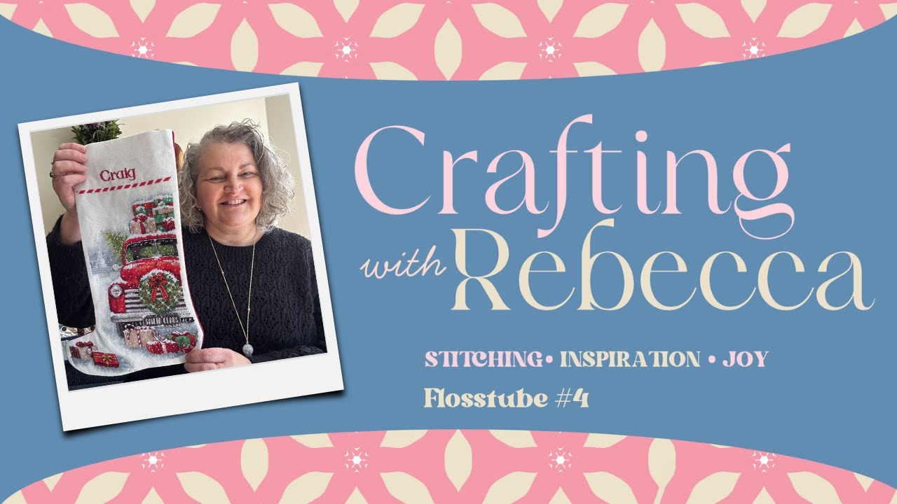 Flosstube #4 - Lots of fully finished projects and 2 new starts!