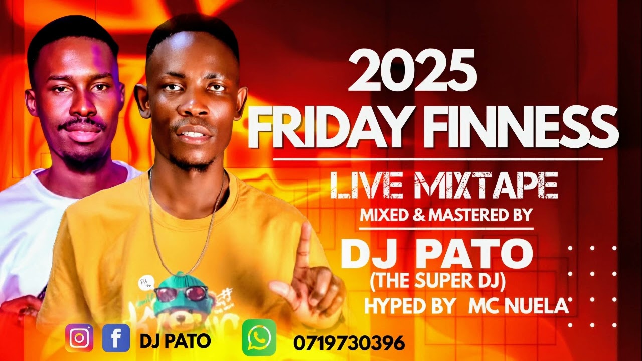 Friday finesse experience 2025 mixtape by Djpato the superdj hype by mc Nuella Mr burudani 