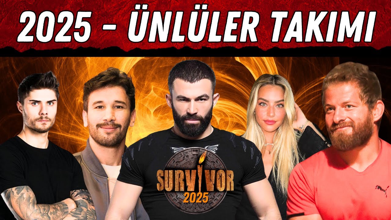 SURVİVOR 2025 OYUNCULARI BELLİ OLDU! | ÜNLÜLER TAKIMI