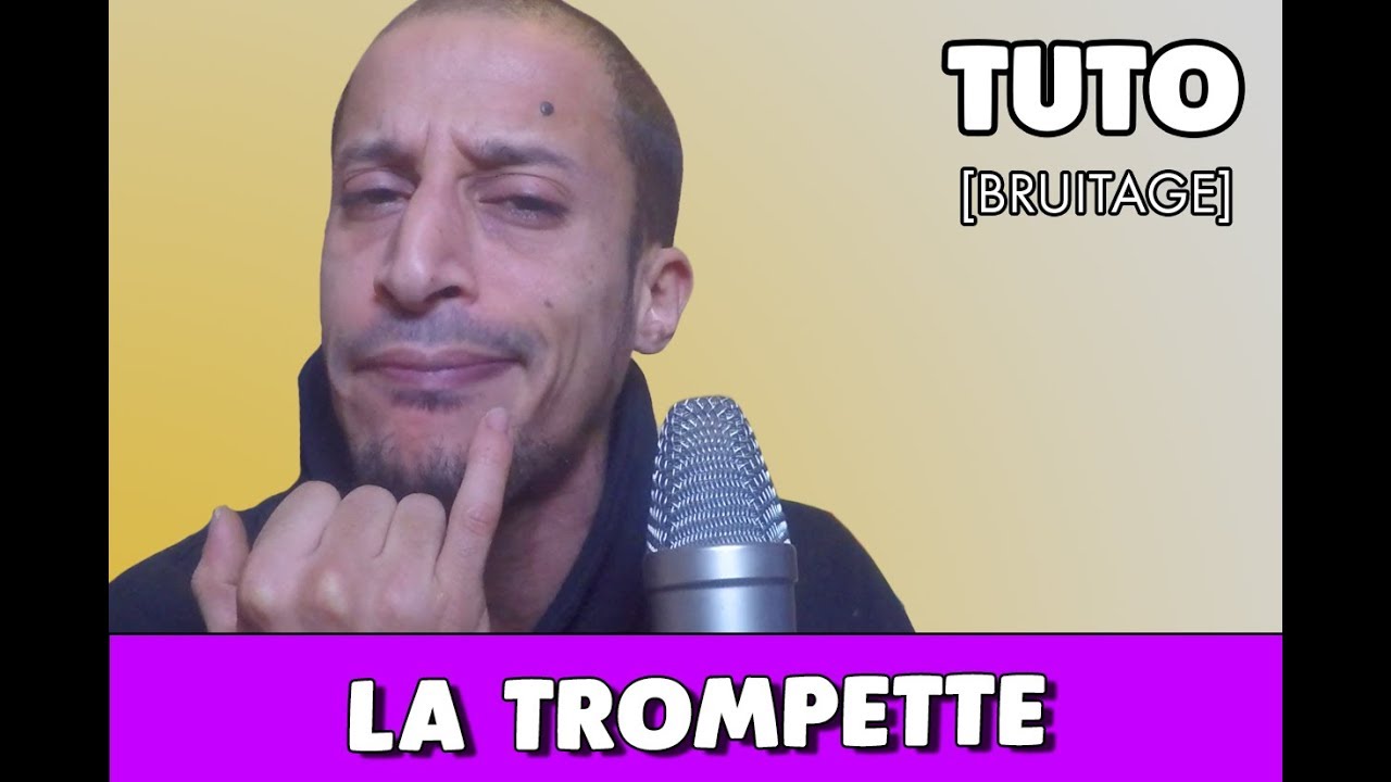 APPRENDRE à IMITER LA TROMPETTE avec LA BOUCHE