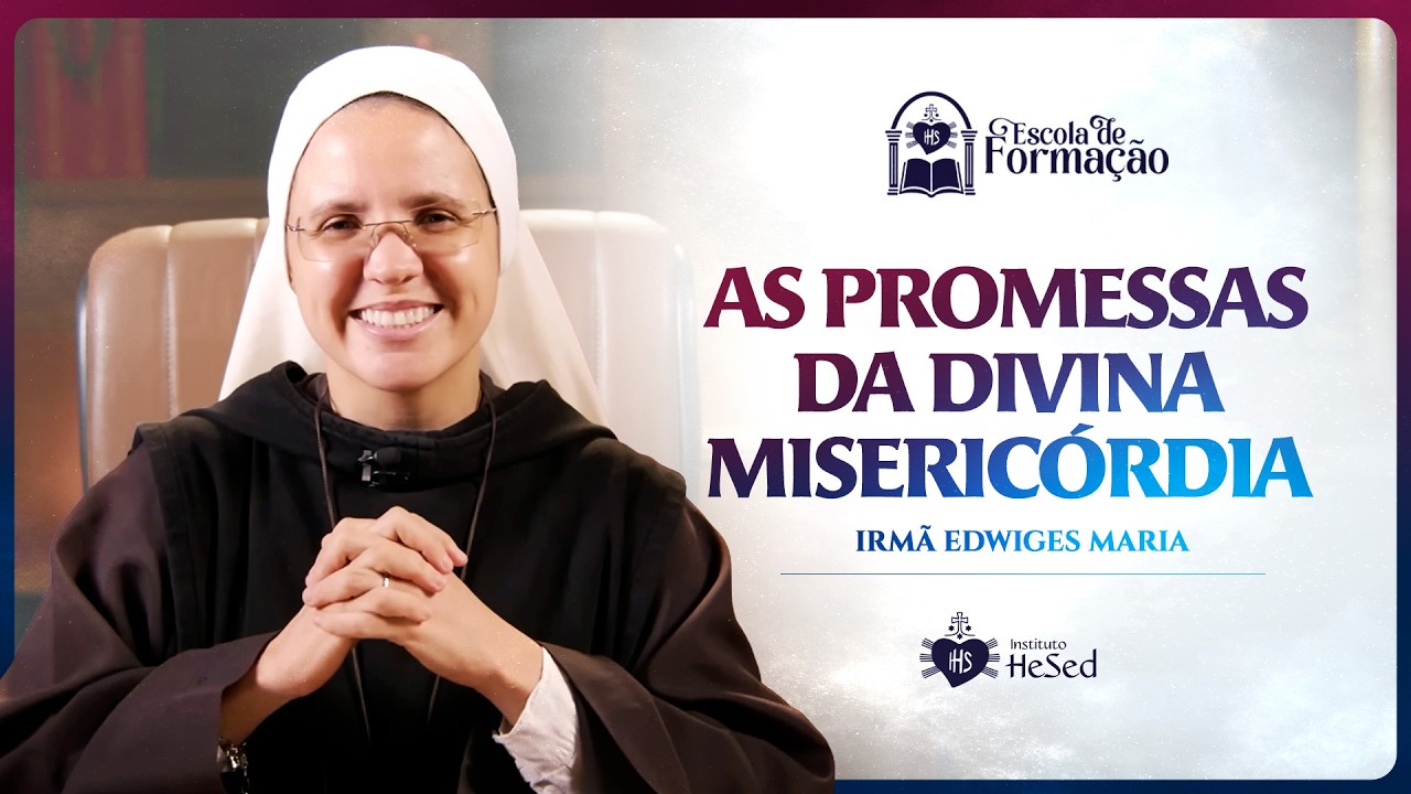 As promessas da Divina Miseric&oacute;rdia | Semana da Miseric&oacute;rdia | Dia 2 | Irm&atilde; Edwiges Maria
