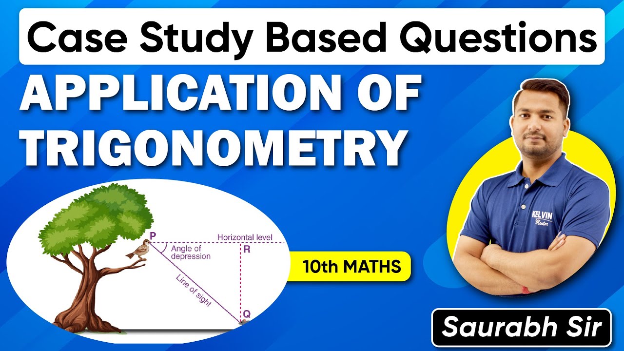 Application of Trigonometry Case Based Study Questions | Height & Distance Class 10 Maths | KELVIN