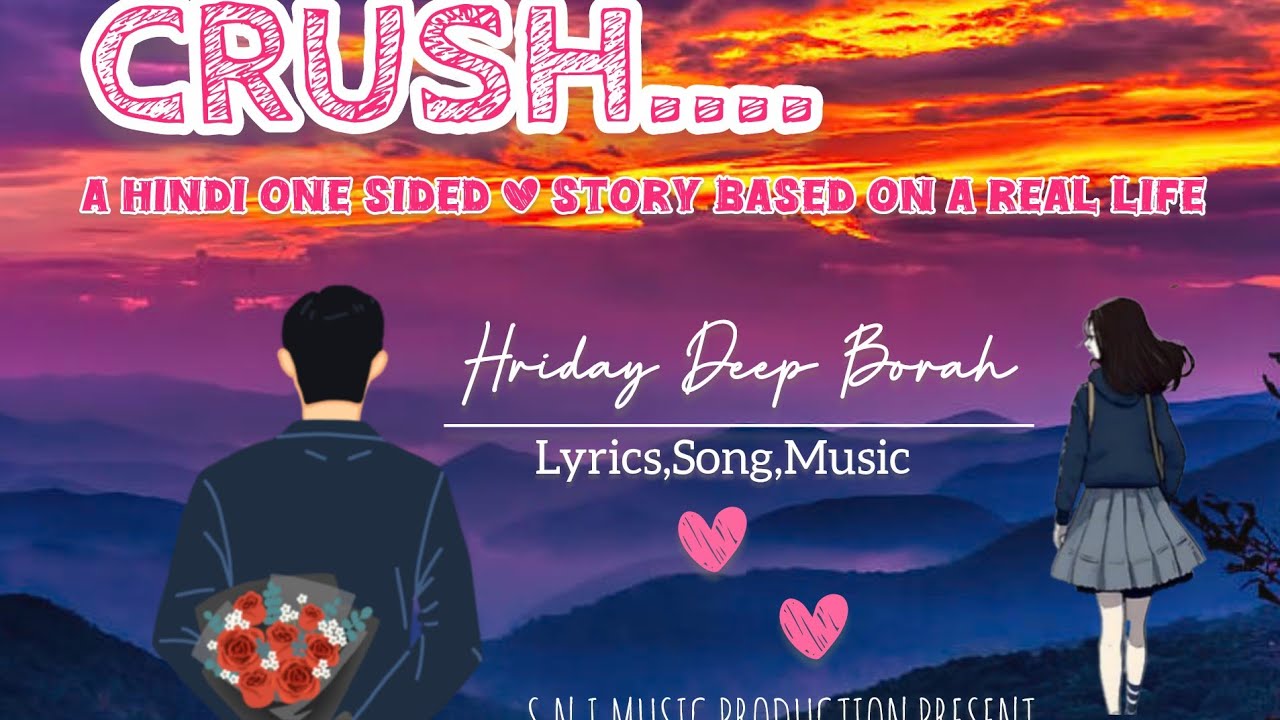 CRUSH..... | | | A hindi one sided love story song based on a real story #arijitsingh #song #music 