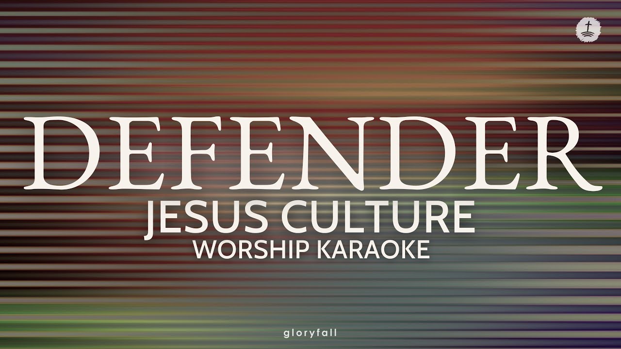 Defender - Worship Karaoke - Jesus Culture - Minus Vocal with Lyrics - gloryfall