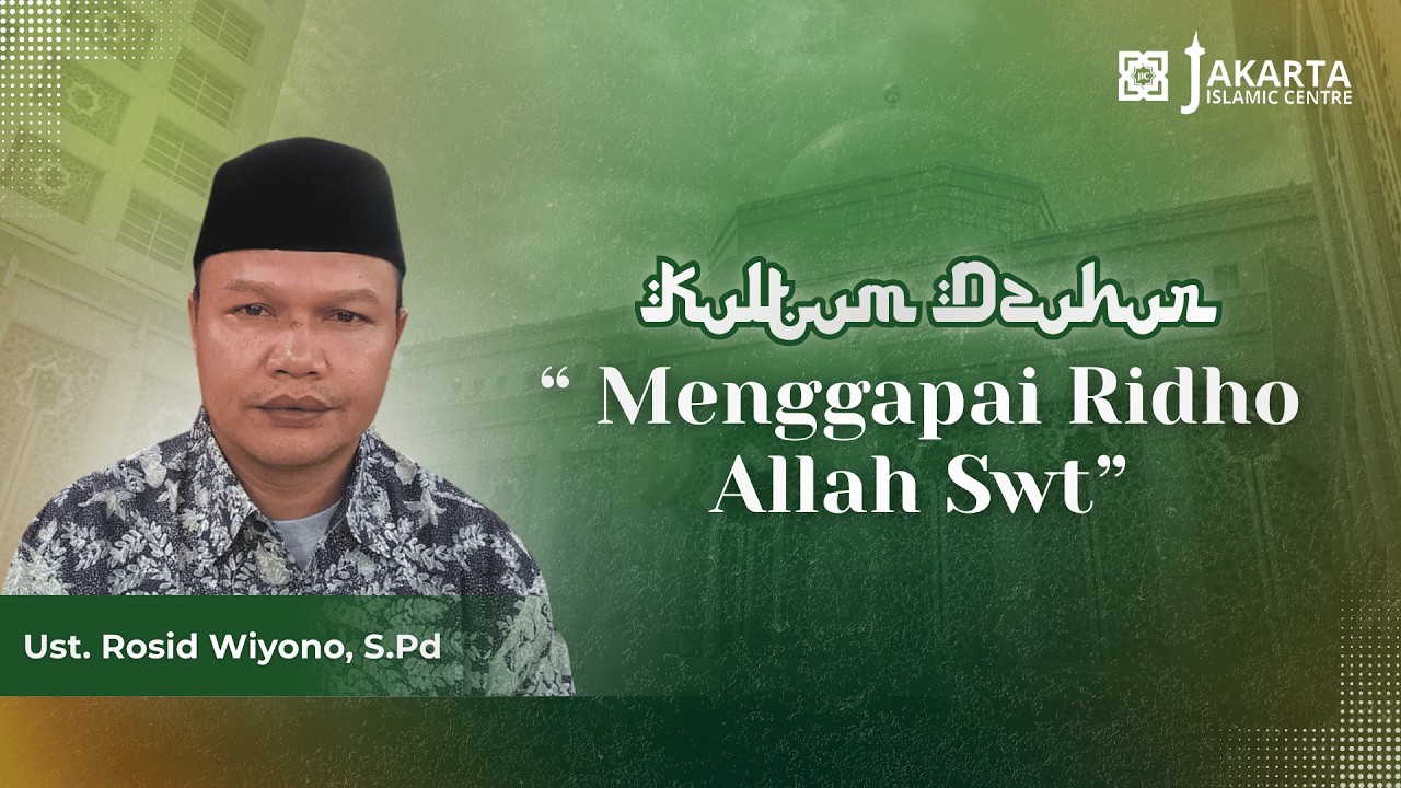 KULTUM DZUHUR | MENGGAPAI RIDHO ALLAH SWT : Ust. Rosid Wiyono, S.Pd