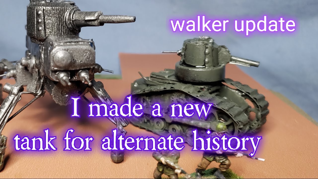making a new tank for alternate history games and some walker updates