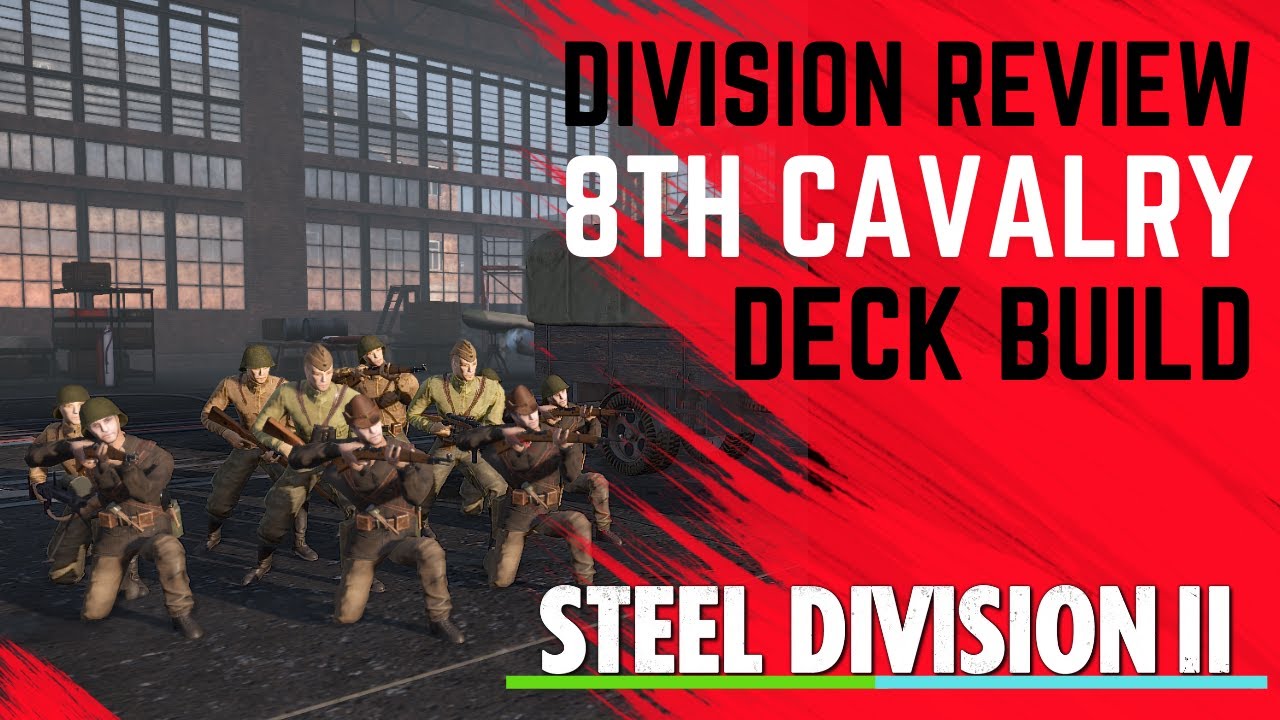 ITS BEAUTIFUL! 8th Cavalry Deck Build and Review- Steel Division 2
