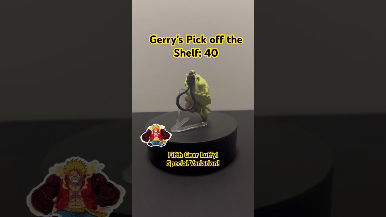 Gerry’s Pick off the Shelf: 40 - Fifth Gear Luffy!! 