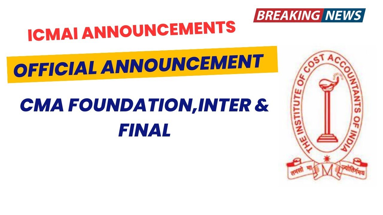 ICMAI Official Announcement CMA Exam December 2023 | CMA Foundation, Intermediate & Final
