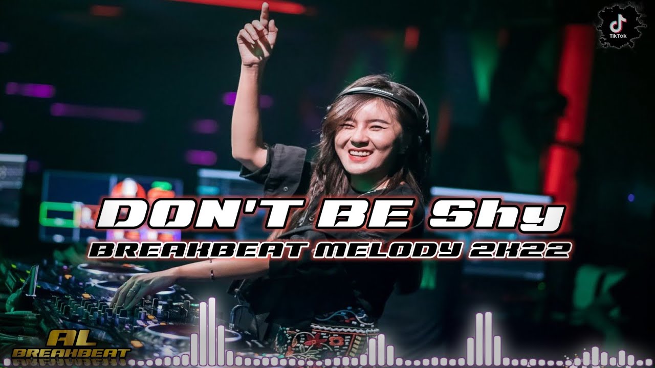 DJ Don't Be Shy BREAKBEAT MELODY TERBARU 2022 | AL BREAKBEAT 145Bpm