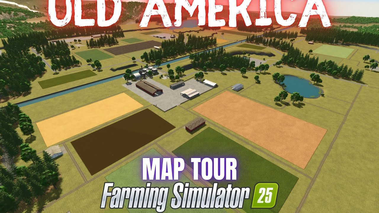 OLD AMERICA - Map Tour - Farming Simulator 25