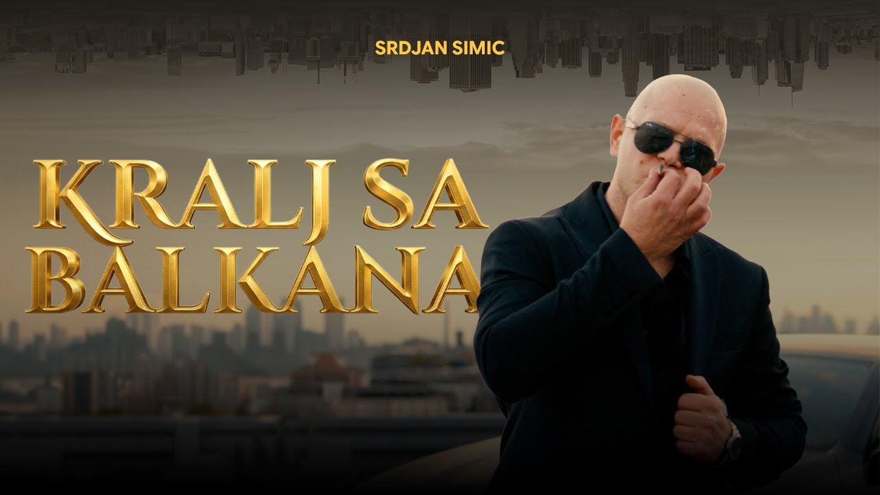 Srdjan Simic - Kralj sa Balkana  (Official Music Video) 4K