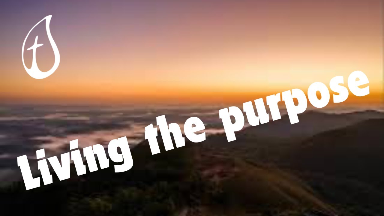 Living the Purpose - Pastor Darcio