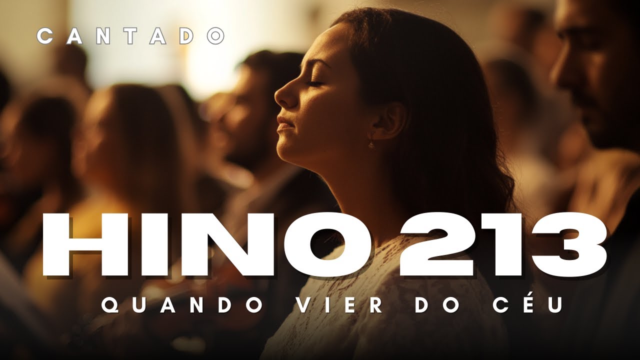 HINO 213 CCB - Quando Vier do Céu - HINÁRIO 5 - Hino Cantado Avulso - Letra no Vídeo | Hinos CCB