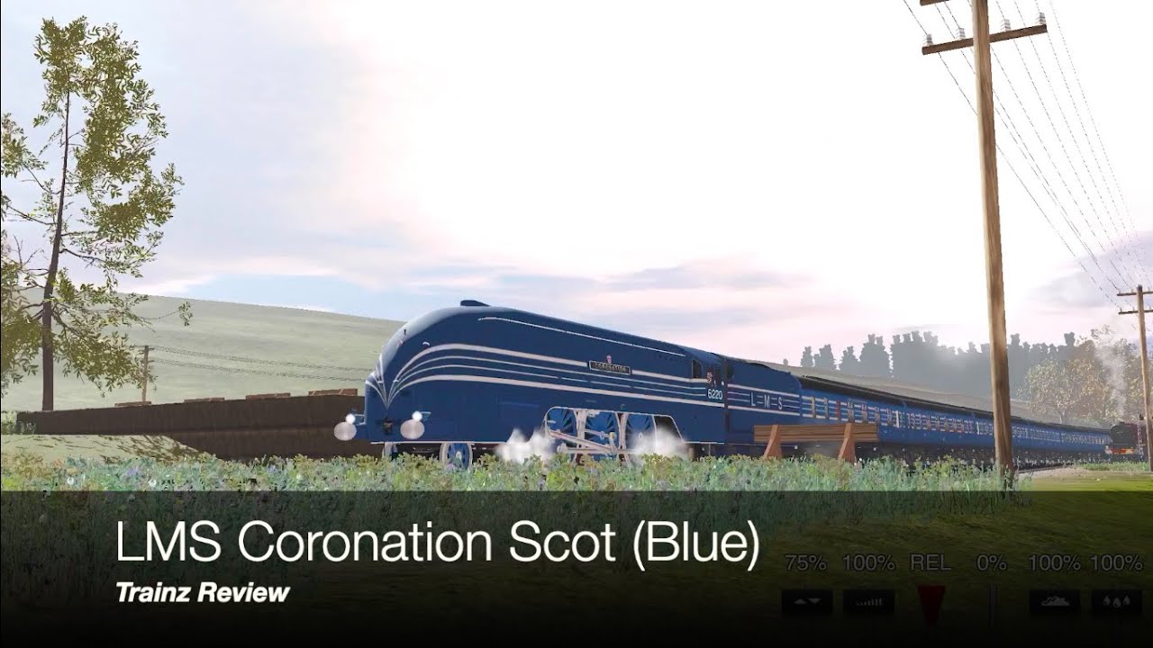 LMS Coronation Scot (Blue) Trainz 3 Review
