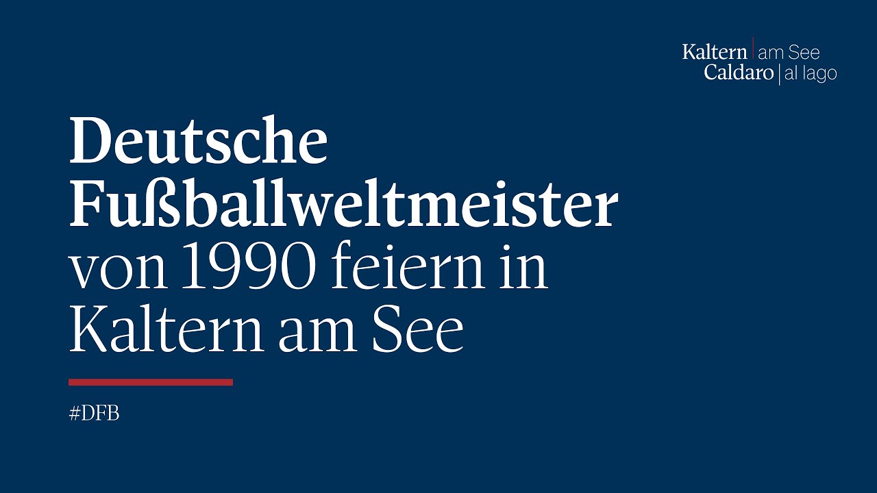 Kaltern am See Sport | 2015 - Feier der deutschen Fußballweltmeister 1990
