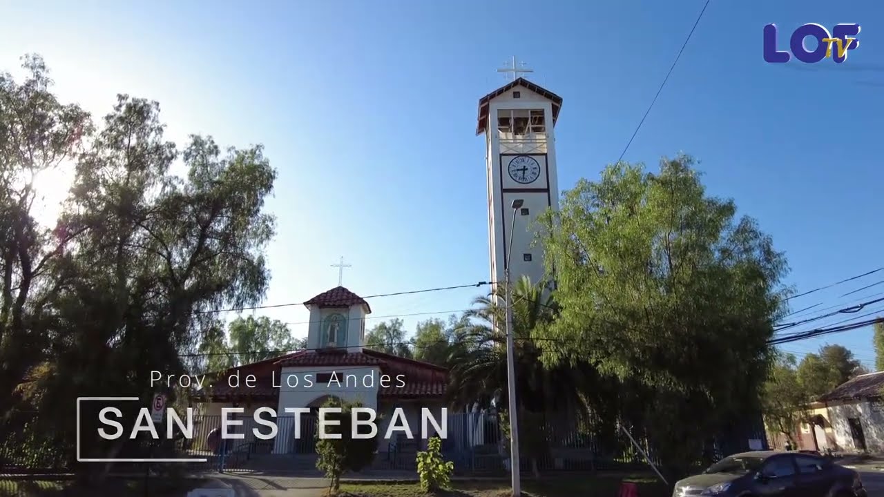 1.- Nuestro Valle y su Historia. comuna de San Esteban.  LOF TV,  siempre junto a ti.