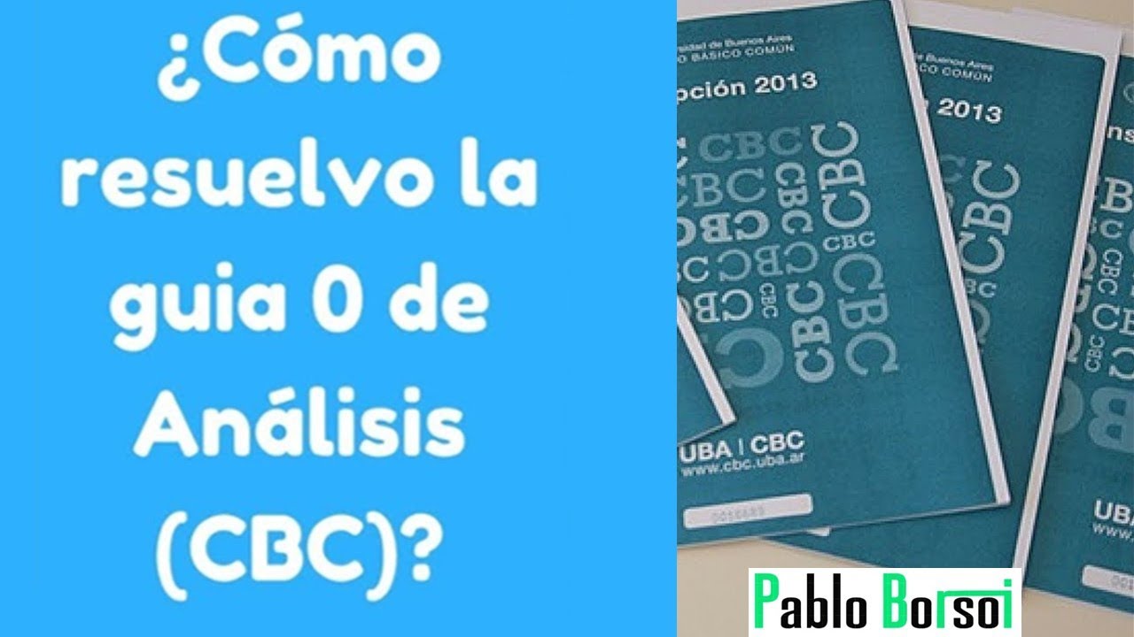 Cómo resolver la guía 0 de Análisis Matemático - Preliminares - CBC UBA