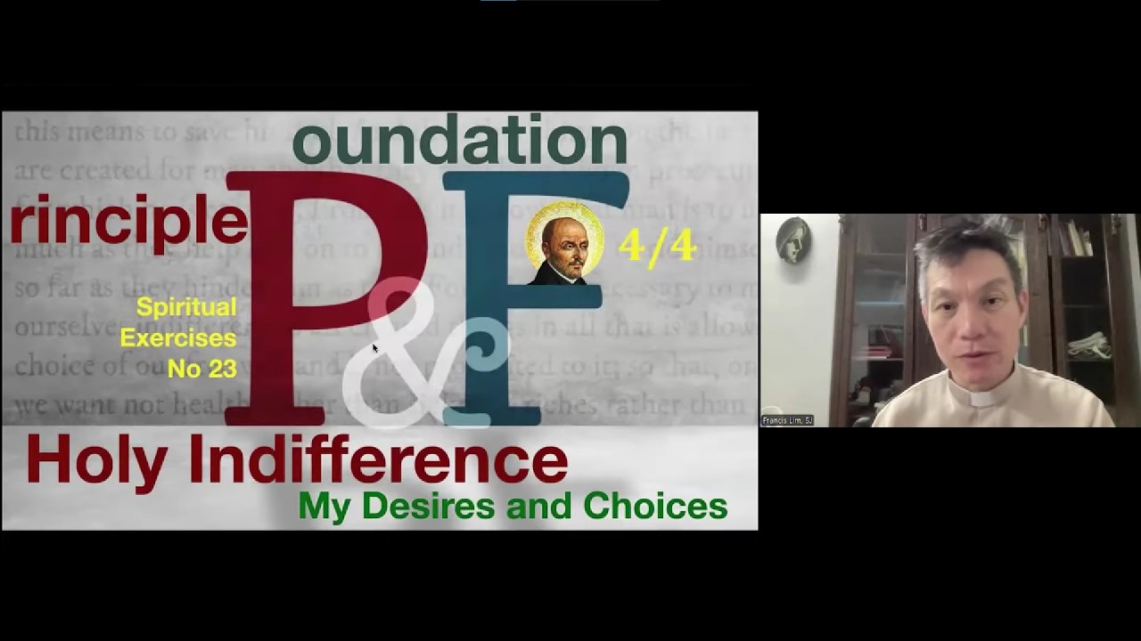 The Meaning of Holy Indifference: My Desires and Choices by Fr Francis Lim, SJ