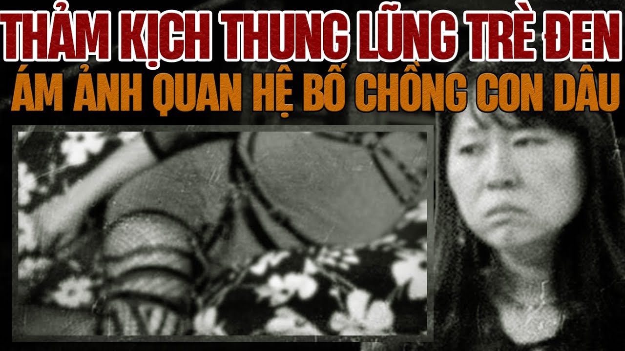 Kỳ Án Trung Quốc: Bi Kịch Nàng Dâu Lạnh Lùng Hỏa Táng Bố Chồng.