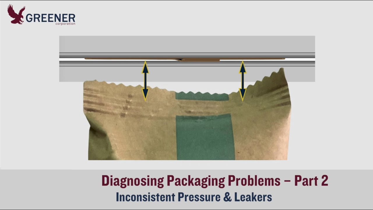 Diagnosing Packaging Problems  Part 2: Inconsistent Pressure & Leaks