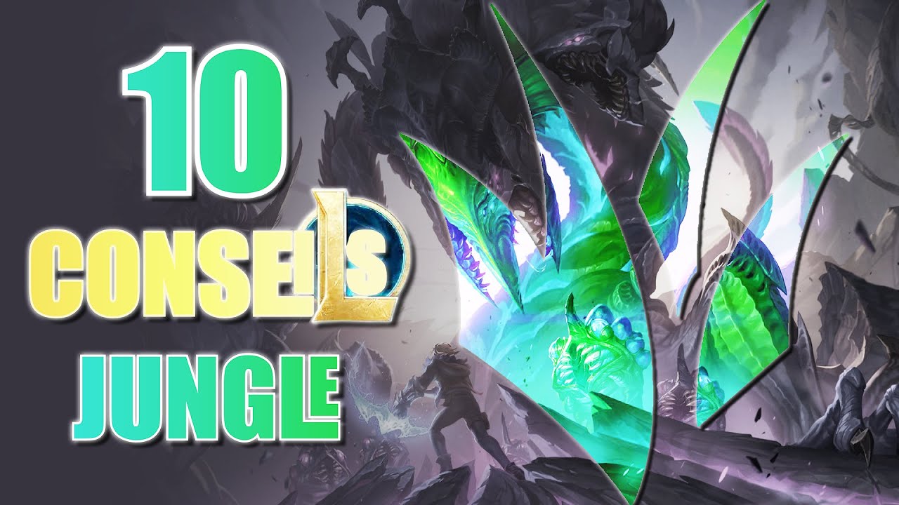 10 conseils pour JUNGLE sur LEAGUE OF LEGENDS