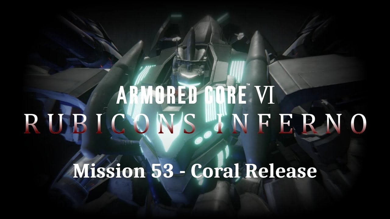Armored Core VI: Rubicon's Inferno mod - Mission 53: Coral Release - S Rank