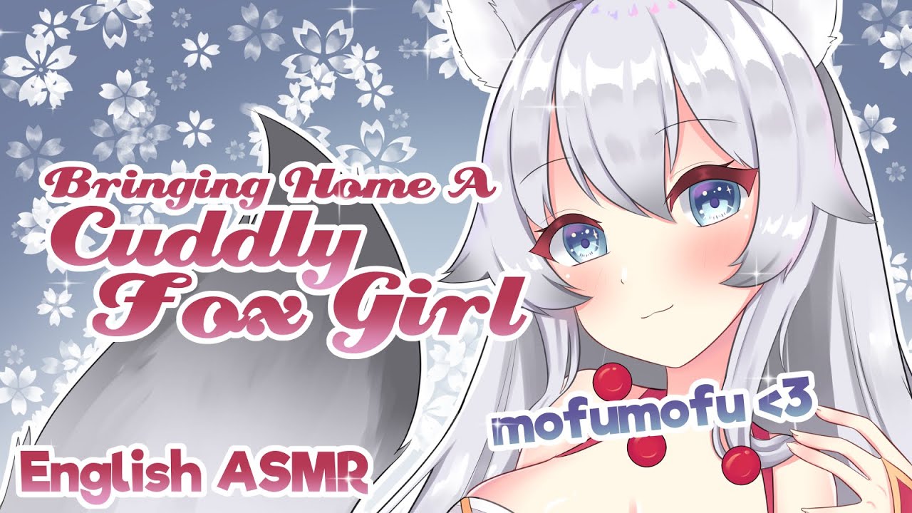[ASMR] 💕 Bringing Home a Cuddly Fox Girl 🌟 [mofumofu~]