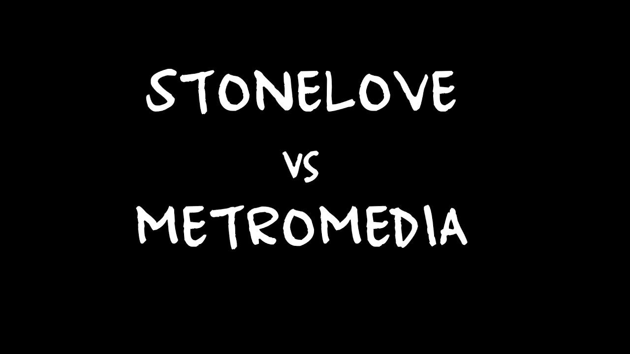 STONELOVE vs METROMEDIA