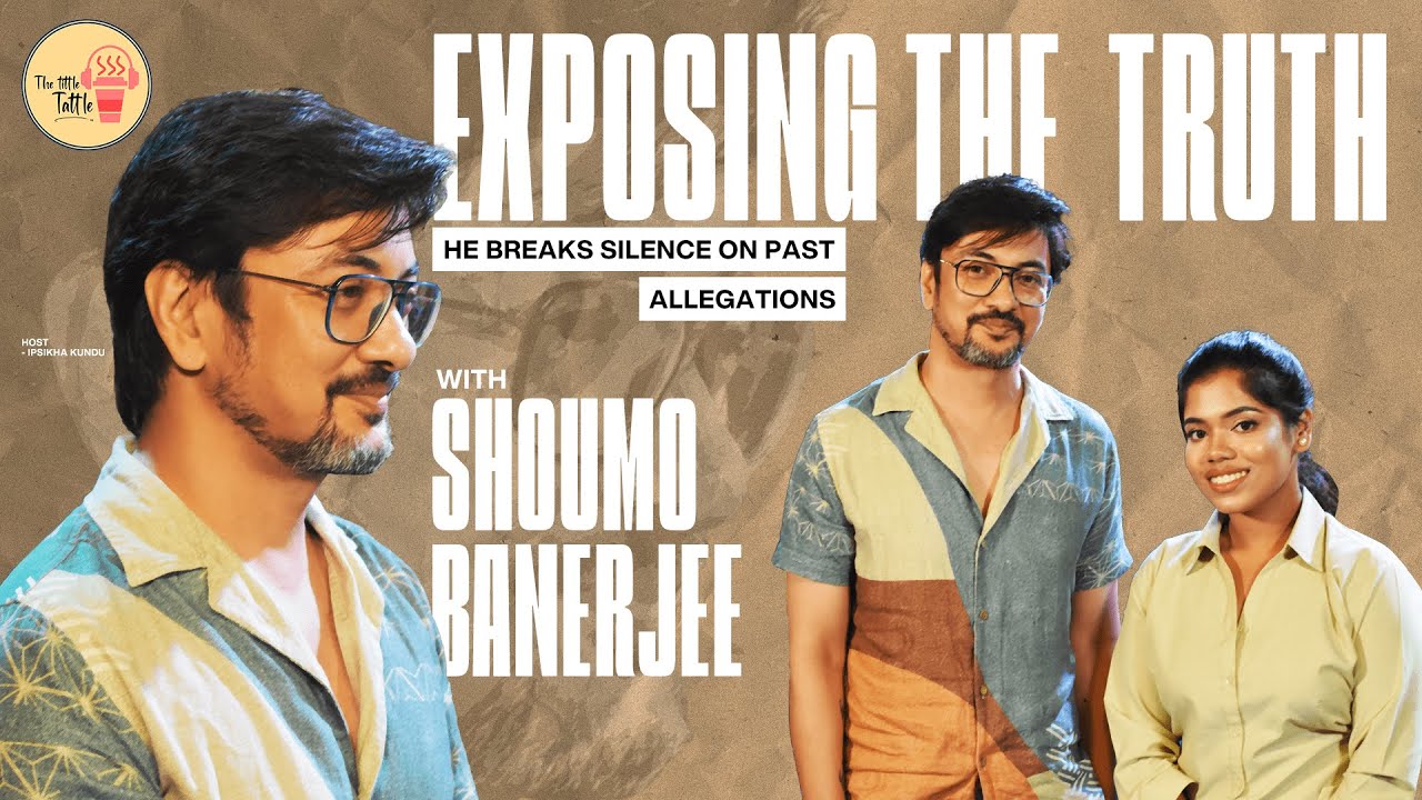 He Breaks Silence On Past Allegations : Shoumo Banerjee X Ipsikha Kundu |EP-3| Bengali Podcast
