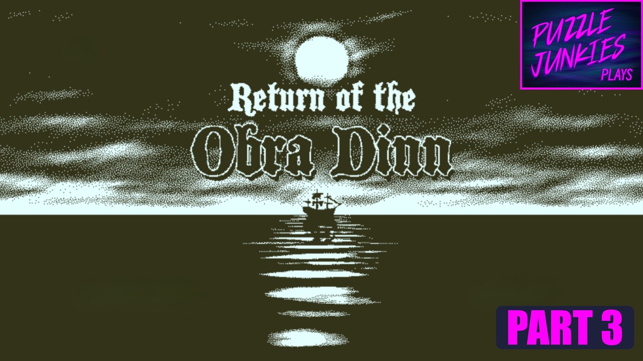 RETURN OF THE OBRA DINN || Part 3