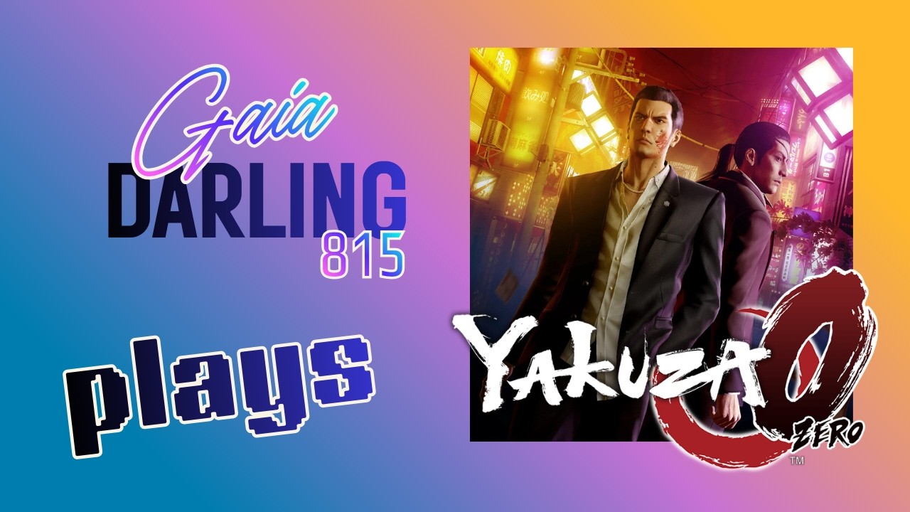 Gaia plays Yakuza 0! First playthrough! [Part 2]