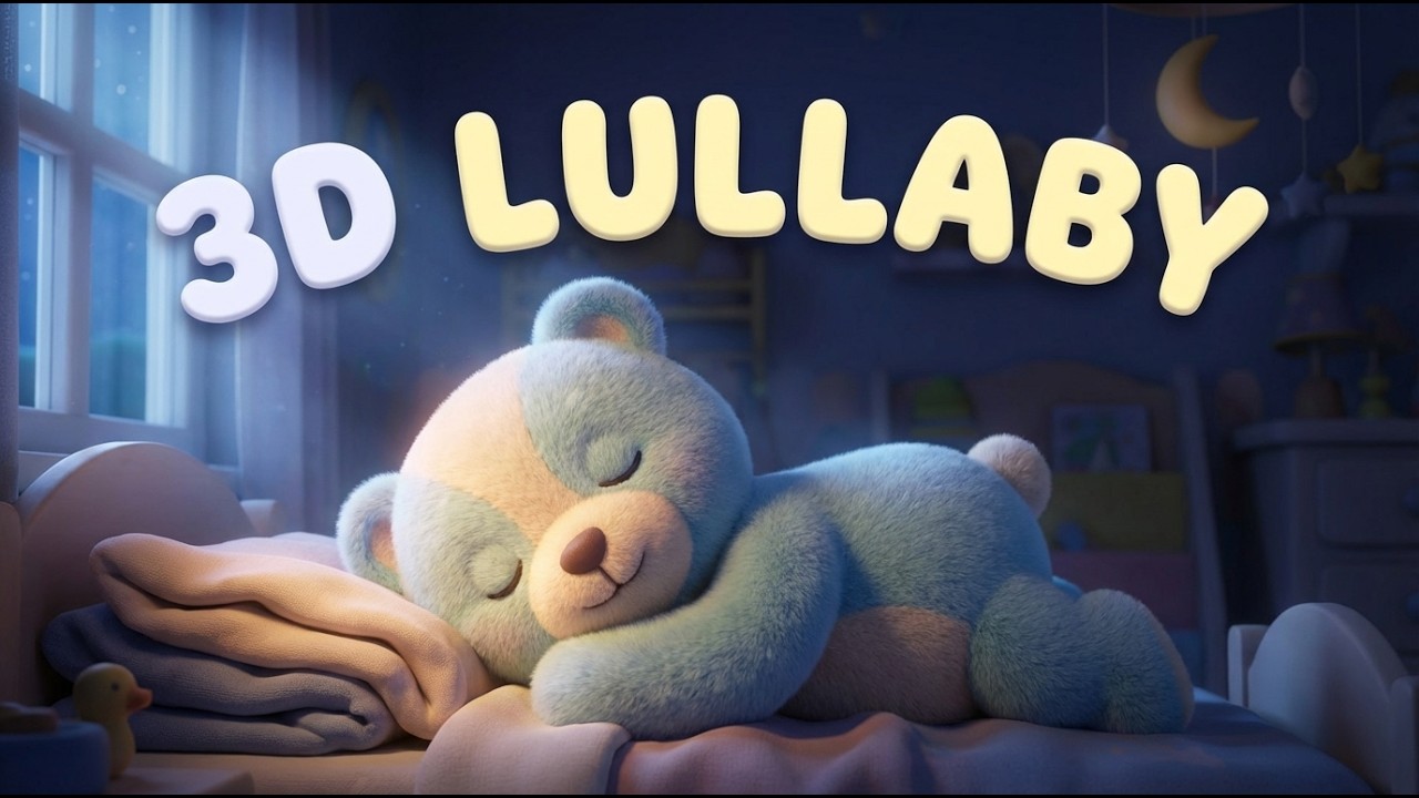 3D Lullaby | Sleeping Teddy Bear 🌙 | Instrumental Baby Sleep Music (one Hours)