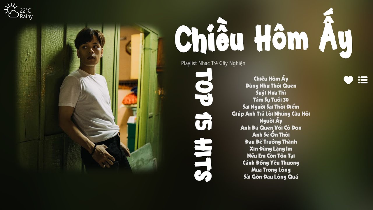 Chiều Hôm Ấy, Suýt Nữa Thì, Người Ấy | Chiều hôm ấy em nói với anh...| Nhạc Trẻ Ballad Gây Nghiện