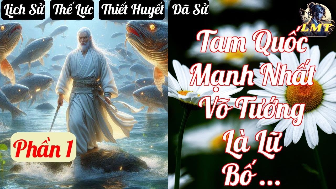 [P 1] Tam Quốc Mạnh Nhất Võ Tướng Là Lữ Bố Ai Nói - Chương 1-77 - Truyện Lịch Sử,  Thế Lực