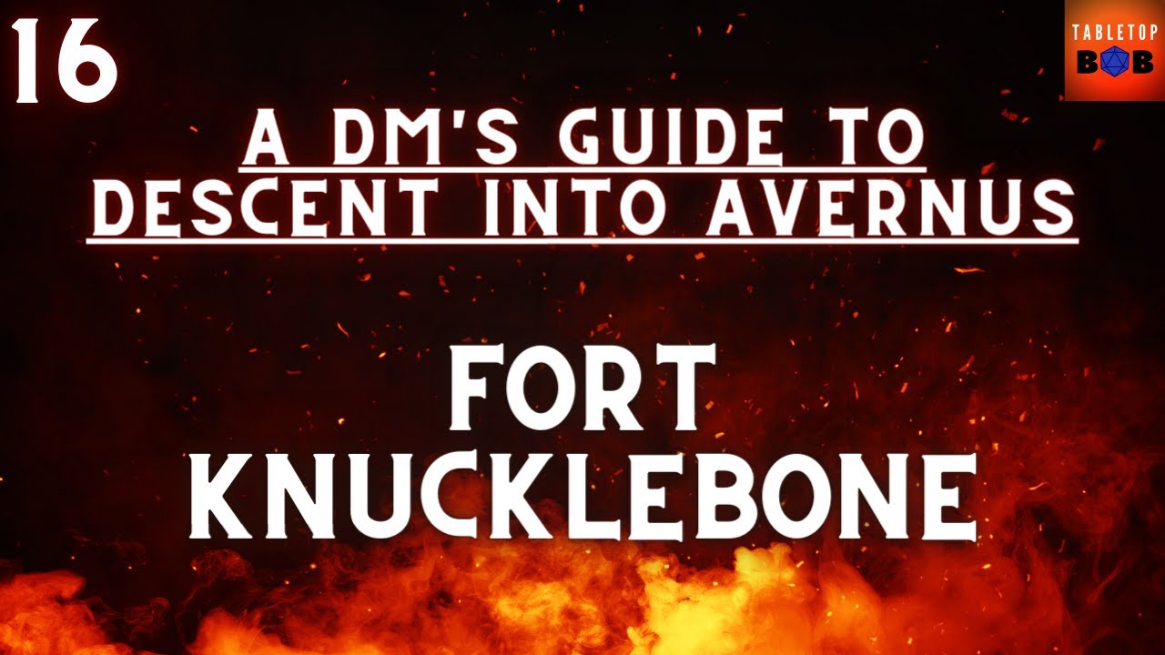 A DM's Guide: Descent into Avernus | Fort Knucklebone