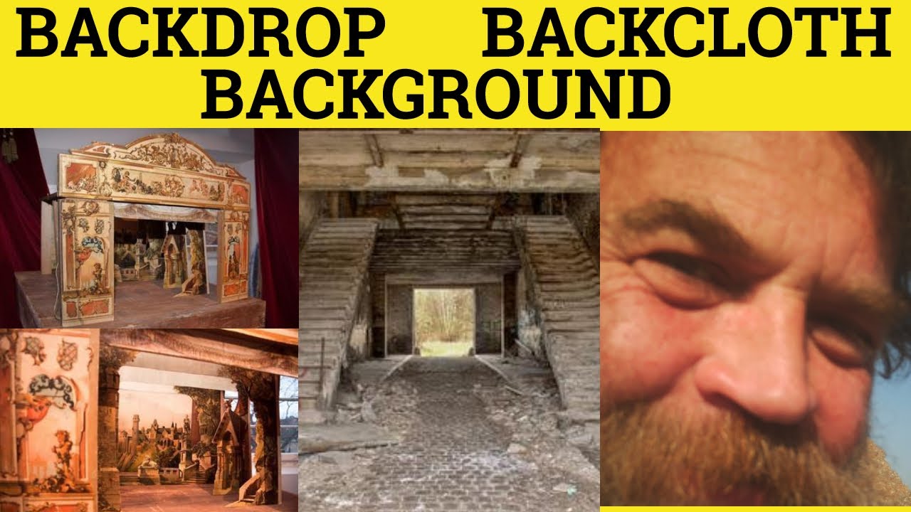 🔵 Background Backdrop Backcloth - Background Meaning - Backdrop Examples - Backcloth Defined